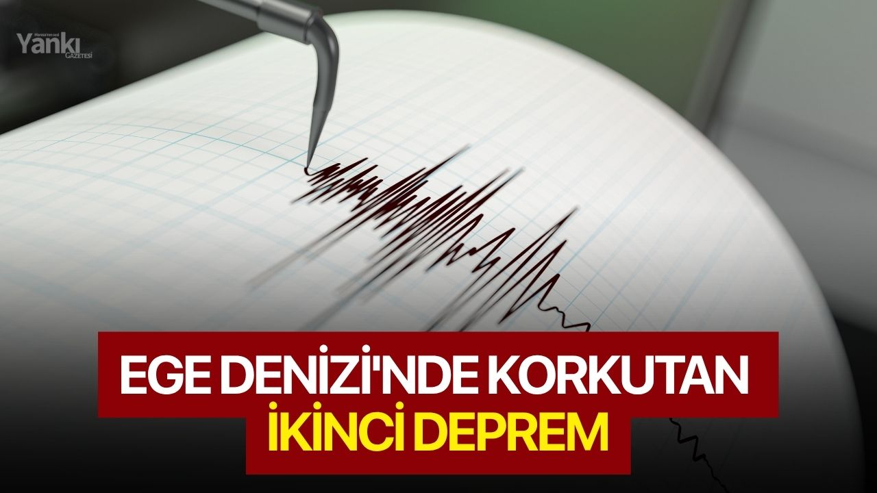 Ege Denizi'nde korkutan ikinci deprem