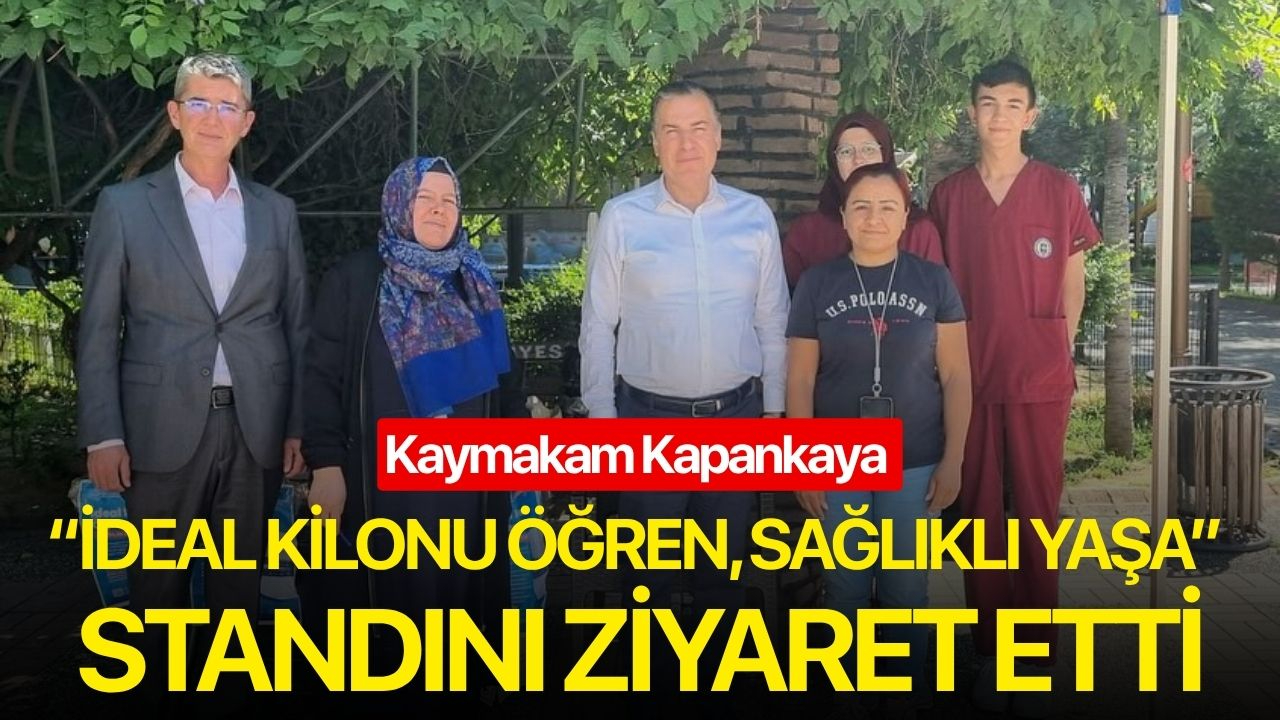 Kaymakam Kapankaya “İdeal Kilonu Öğren, Sağlıklı Yaşa” standını ziyaret etti