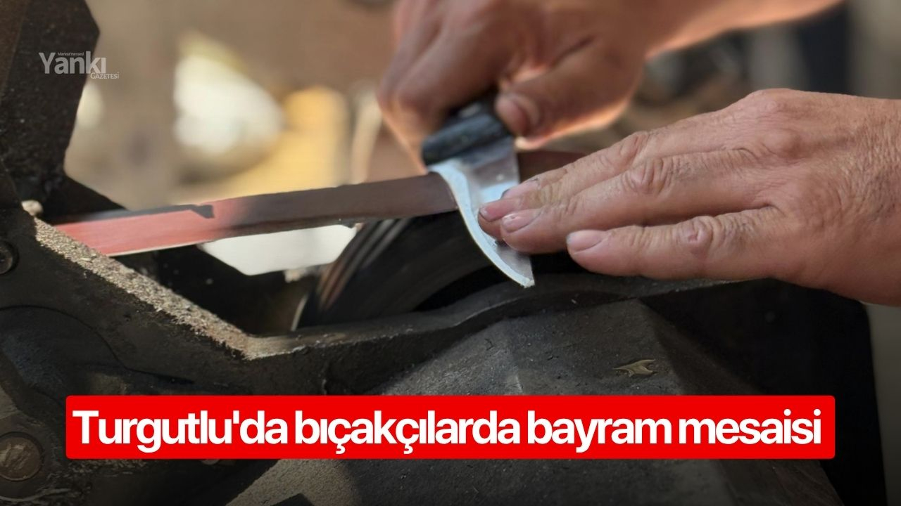 Turgutlu'da bıçakçılarda bayram mesaisi