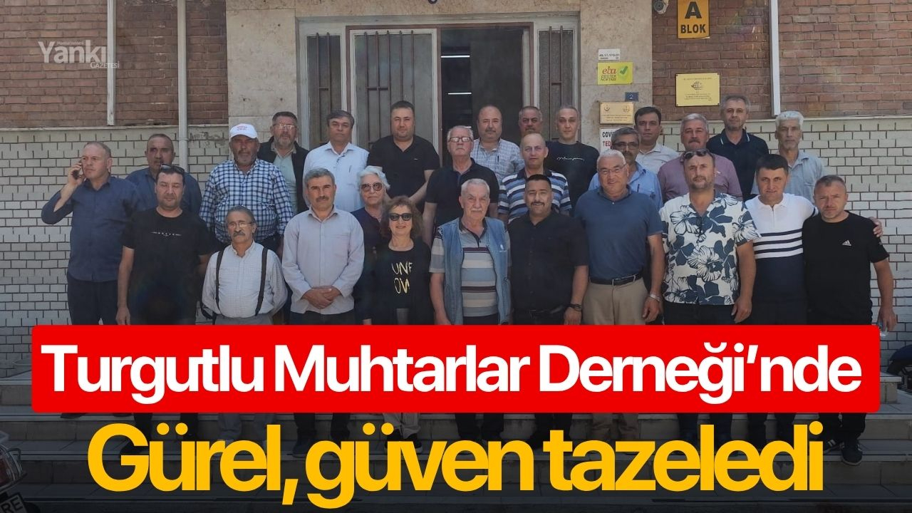 Turgutlu Muhtarlar Derneği’nde Gürel, güven tazeledi