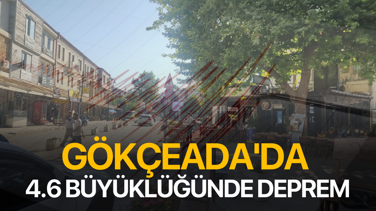 Gökçeada'da 4.6 büyüklüğünde deprem