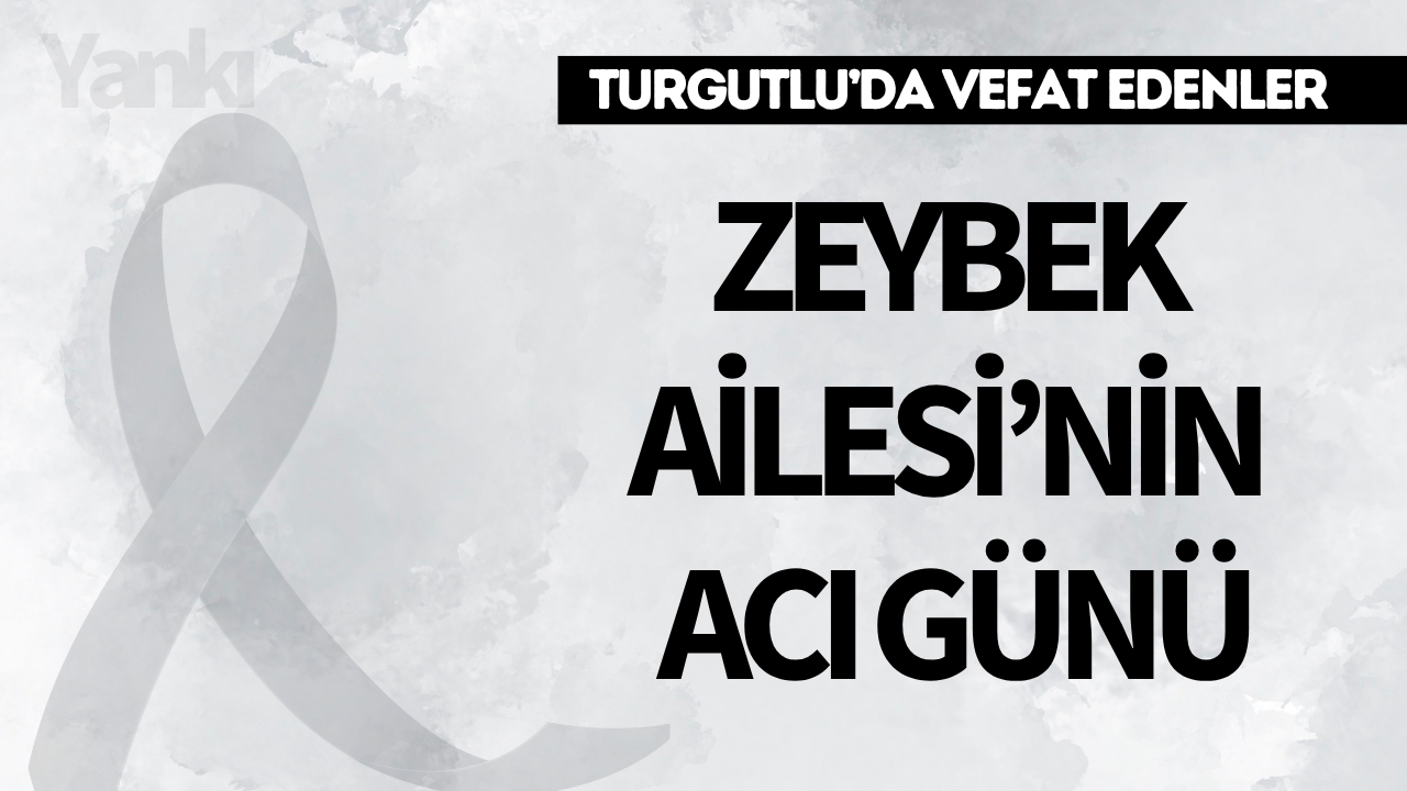Zeybek Ailesi'nin Acı Günü