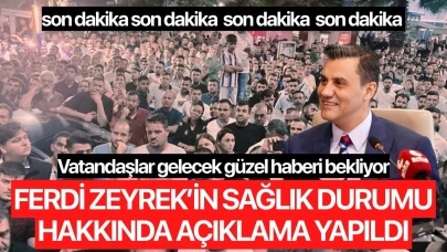 Ferdi Zeyrek'in sağlık durumu hakkında açıklama