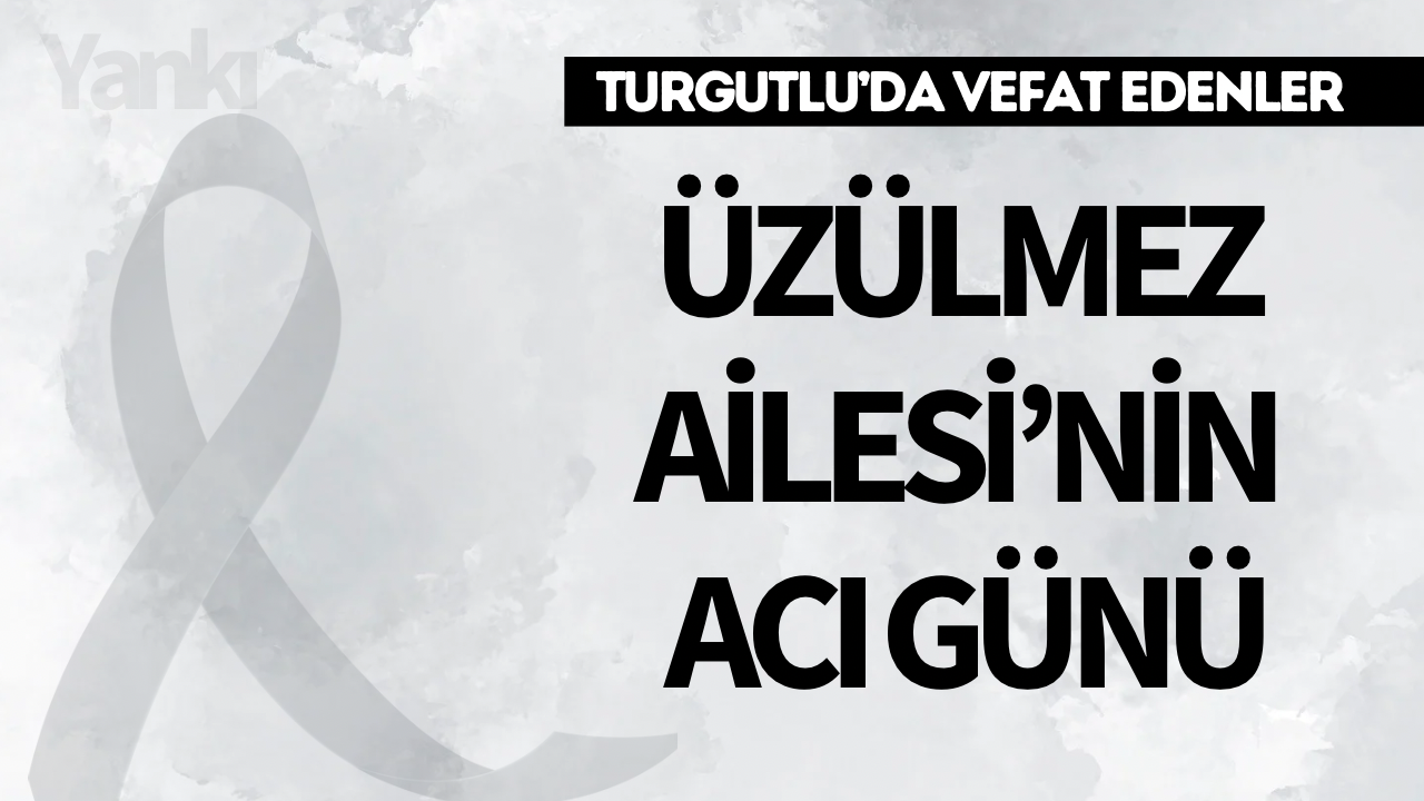 Üzülmez Ailesi’nin Acı Günü