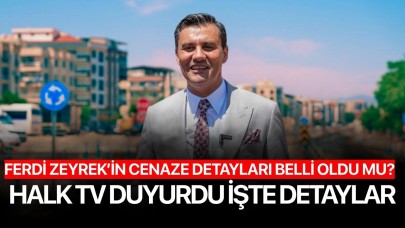Ferdi Zeyrek'in cenaze detayları belli oldu