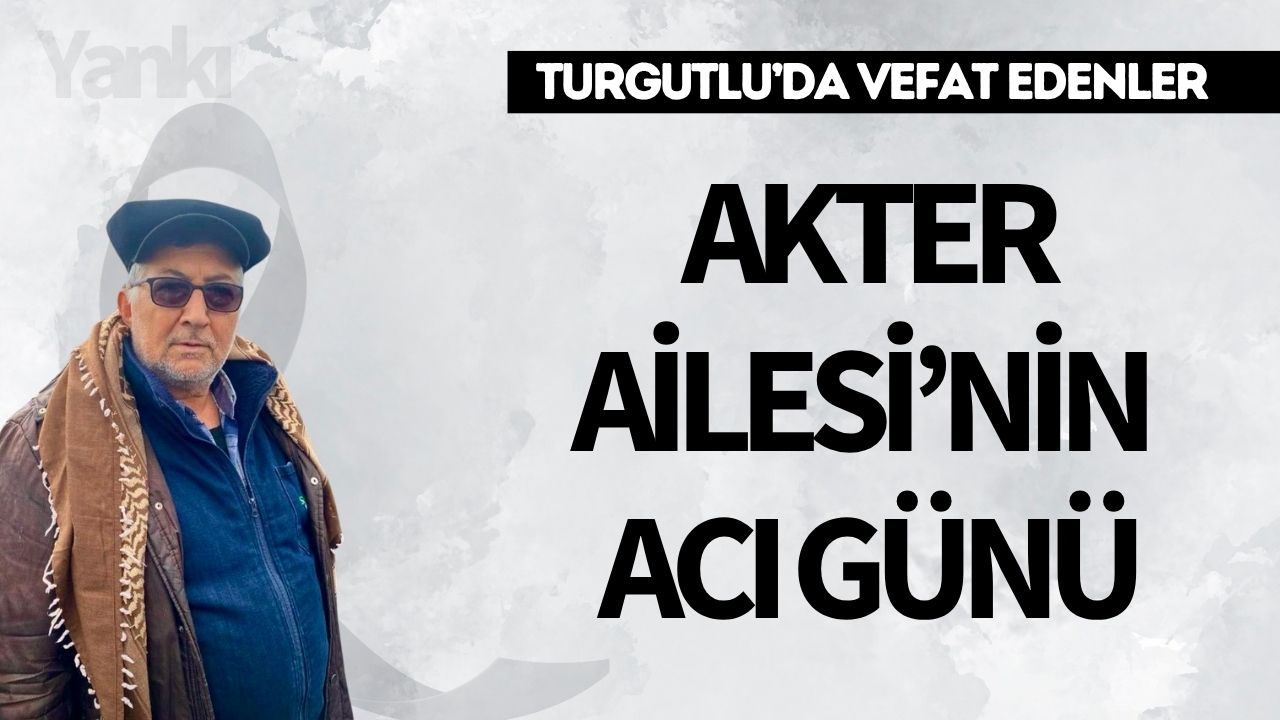 Akter Ailesi’nin Acı Günü