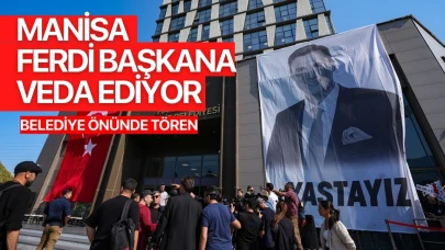 Manisa Ferdi Başkan'a Veda Ediyor