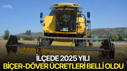 İlçede 2025 yılı biçer-döver ücretleri belli oldu