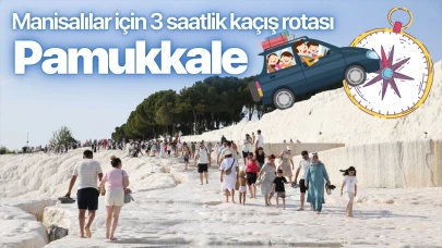 Manisalılar için 3 saatlik kaçış rotası: Pamukkale