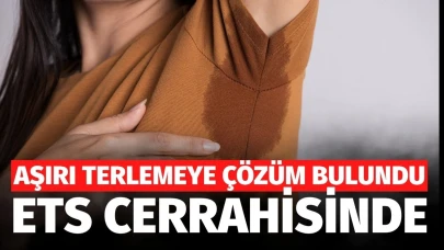 Aşırı terlemeye çözüm: ETS cerrahisi