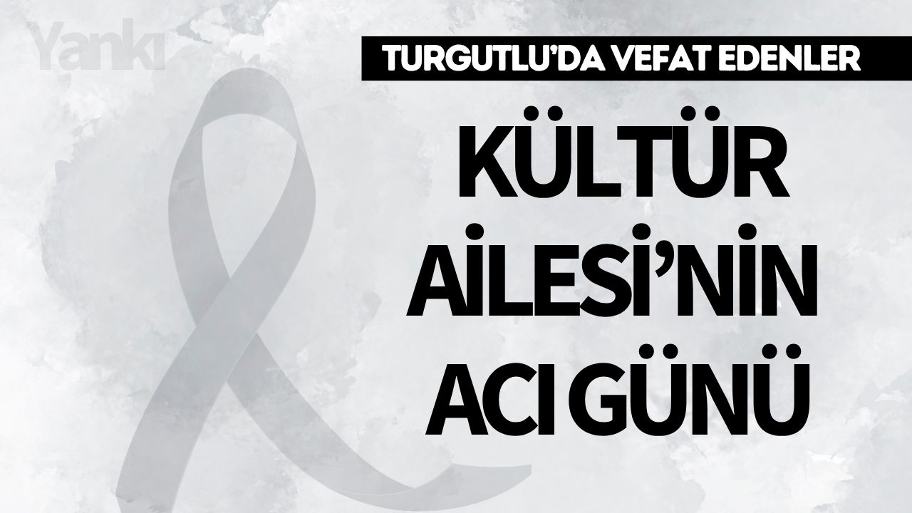 Kültür Ailesi’nin Acı Günü