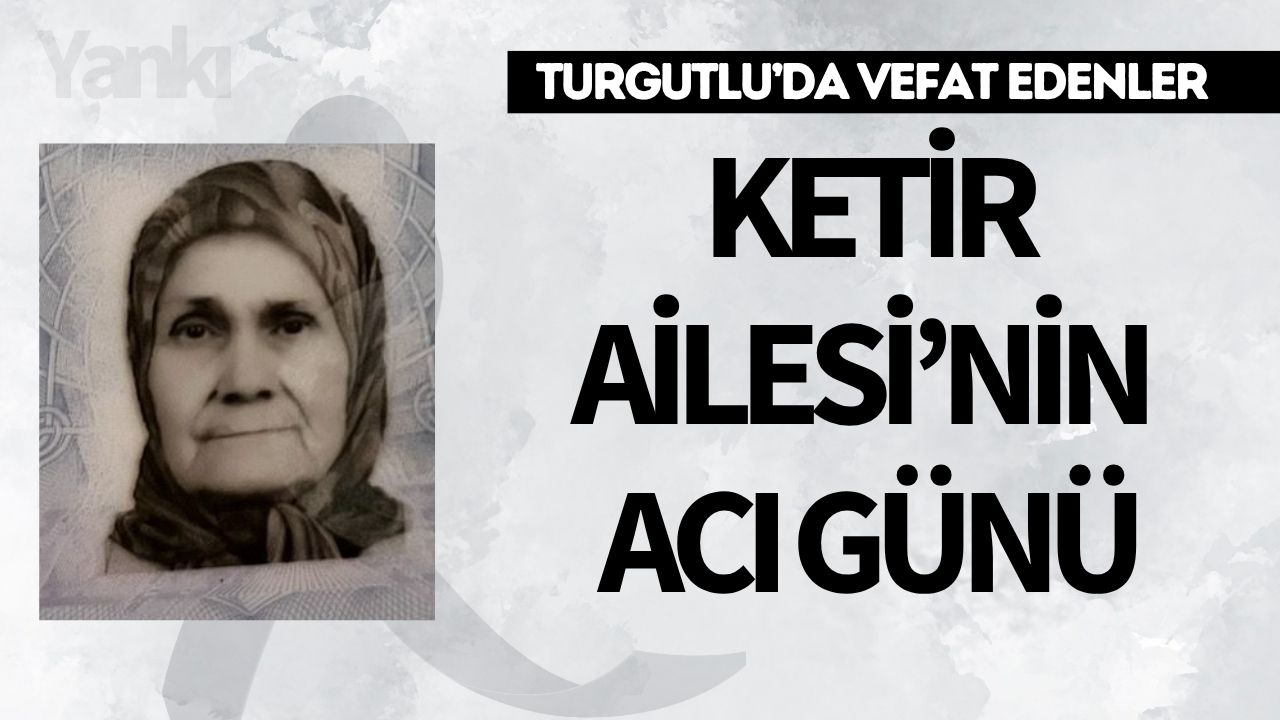 Ketir Ailesi’nin Acı Günü
