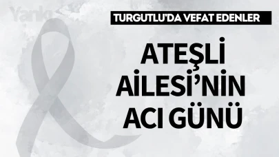 Ateşli Ailesi'nin acı günü