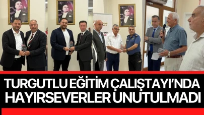 Eğitim Çalıştayında Turgutlulu Hayırseverler Unutulmadı