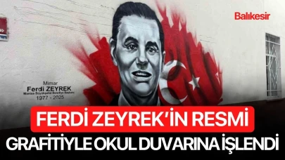 Balıkesir’de Ferdi Zeyrek’in resmi grafitiyle okul duvarına işlendi