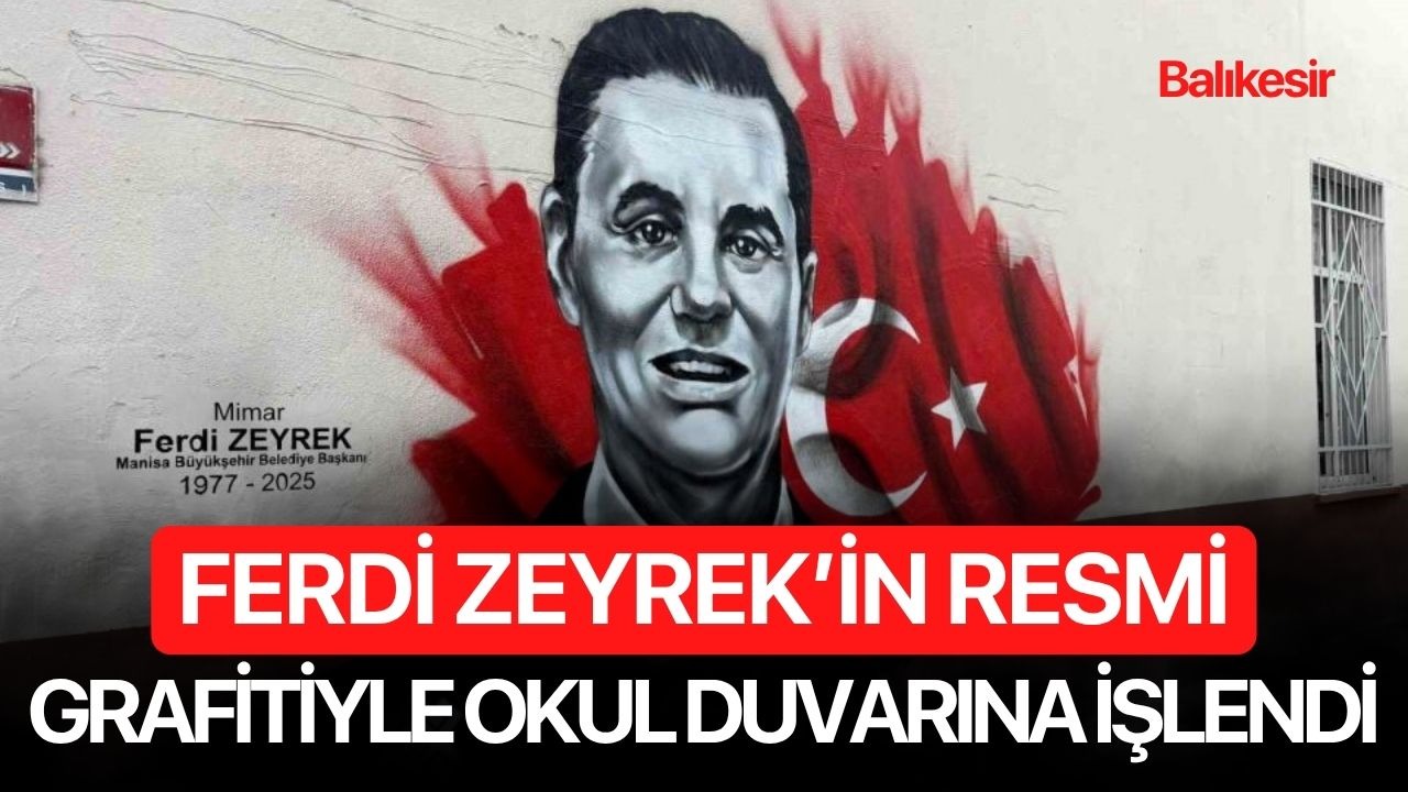 Balıkesir’de Ferdi Zeyrek’in resmi grafitiyle okul duvarına işlendi