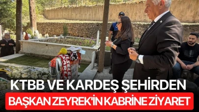 KTBB ve kardeş şehirden Başkan Zeyrek'in kabrine ziyaret