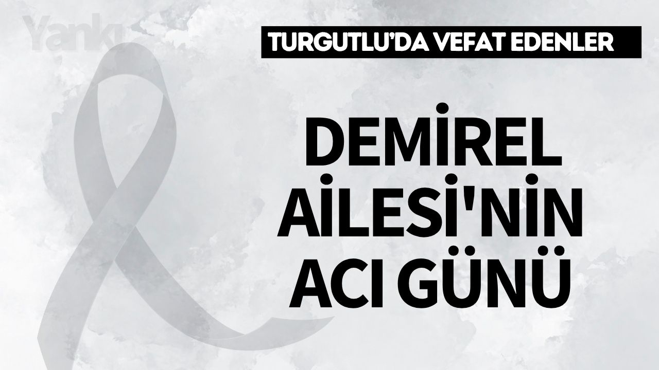 Demirel Ailesi'nin acı günü