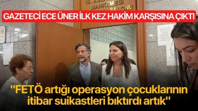 Gazeteci Ece Üner ilk kez hakim karşısına çıktı