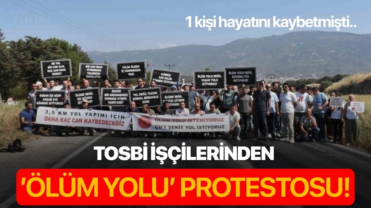 TOSBİ işçilerinden ’Ölüm Yolu’ protestosu!