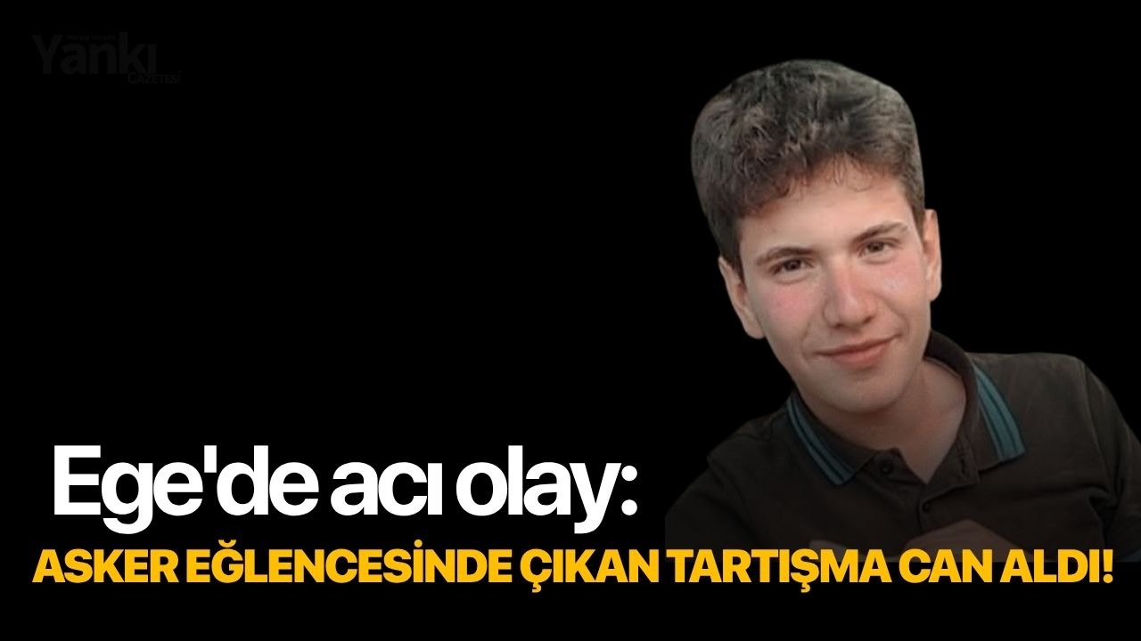 Ege'de acı olay: Asker eğlencesinde çıkan tartışma can aldı!