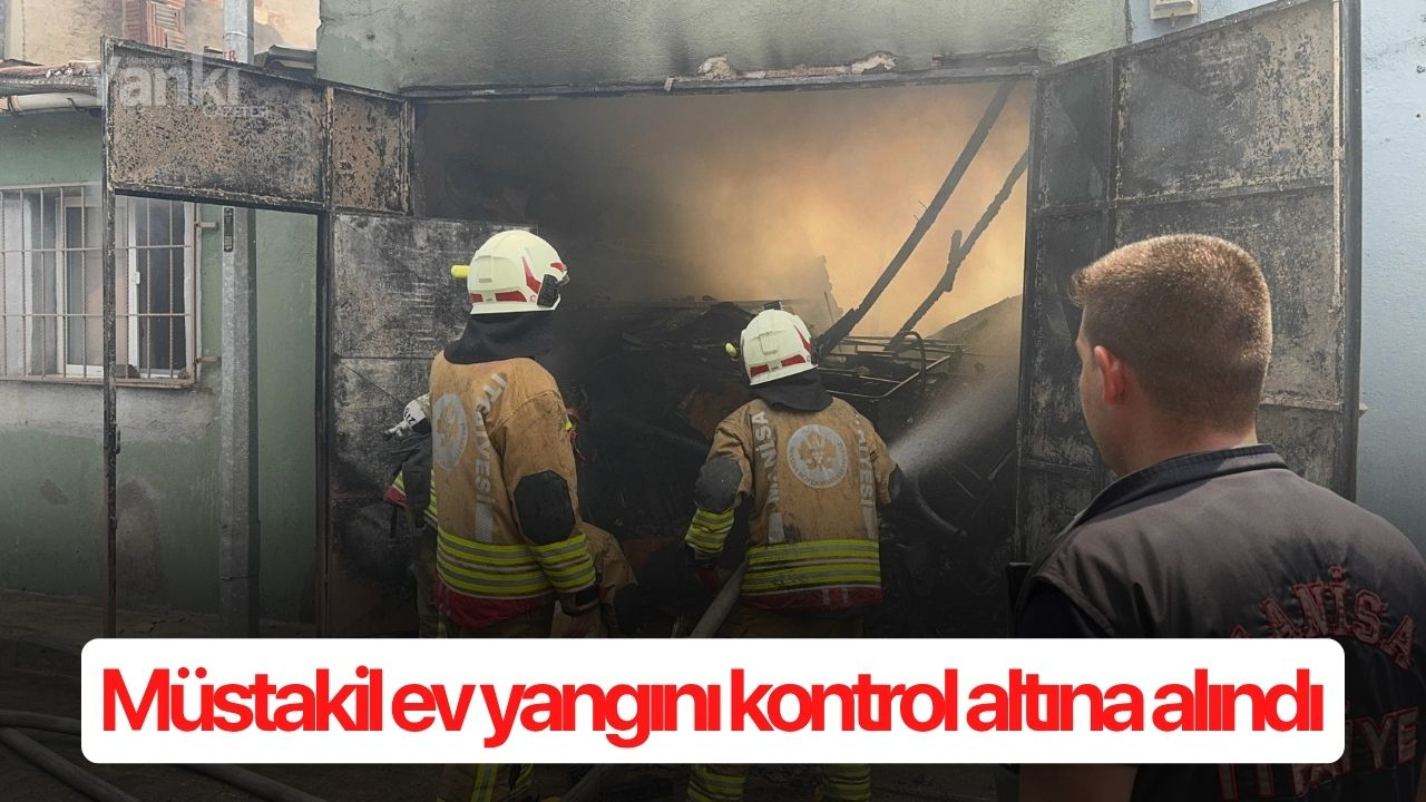 Turgutlu'da müstakil ev yangını kontrol altına alındı!