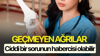 Geçmeyen ağrılar ciddi bir sorunun habercisi olabilir
