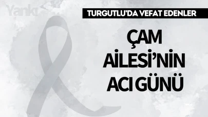 Çam Ailesi’nin acı günü