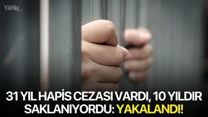 31 yıl hapis cezası vardı, 10 yıldır saklanıyordu: Yakalandı!