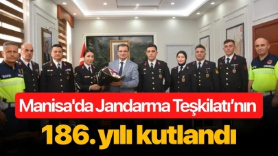 Manisa'da Jandarma Teşkilatı’nın 186. yılı kutlandı