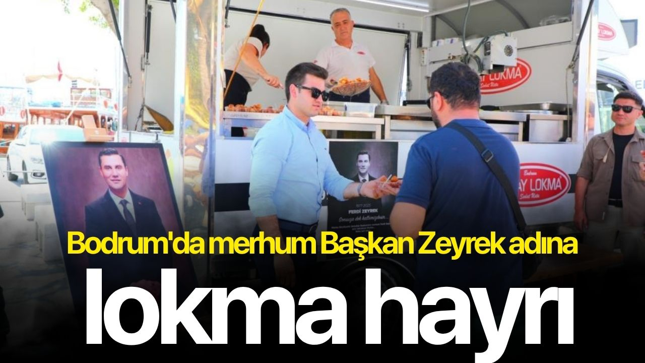 Bodrum'da merhum Başkan Zeyrek adına lokma hayrı