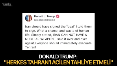 ABD Başkanı Donald Trump, "Herkes, Tahran’ı acilen tahliye etmeli" dedi.