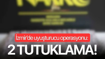 İzmir’de uyuşturucu operasyonu: 2 tutuklama!