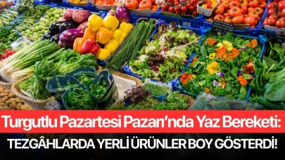 Turgutlu Pazartesi Pazarı’nda Yaz Bereketi: Tezgâhlarda Yerli Ürünler Boy Gösterdi!