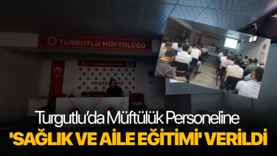 Turgutlu’da Müftülük Personeline 'Sağlık ve Aile Eğitimi' Verildi