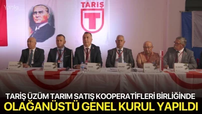 Tariş Üzüm Tarım Satış Kooperatifleri Birliğinde olağanüstü genel kurul yapıldı
