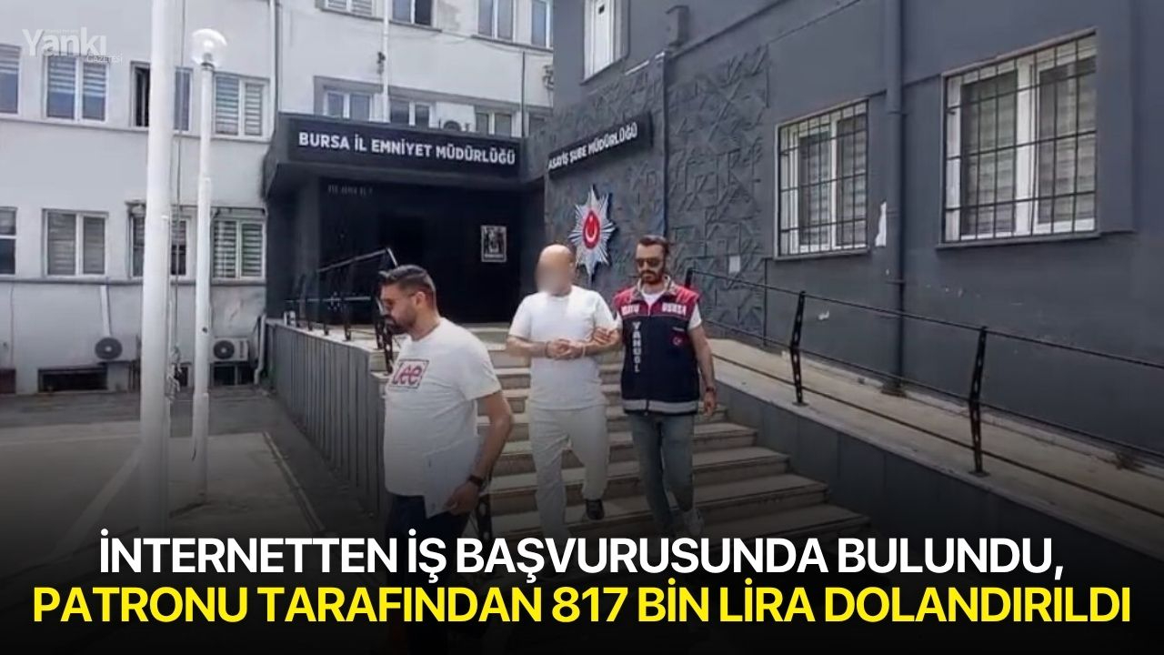 İnternetten iş başvurusunda bulundu, patronu tarafından 817 bin lira dolandırıldı