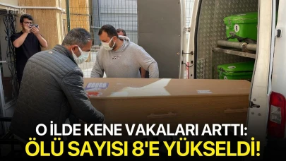 O ilde kene vakaları arttı: Ölü sayısı 8'e yükseldi!