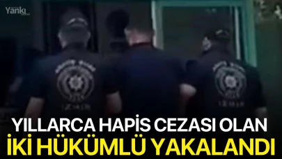 Yıllarca hapis cezası olan iki hükümlü yakalandı