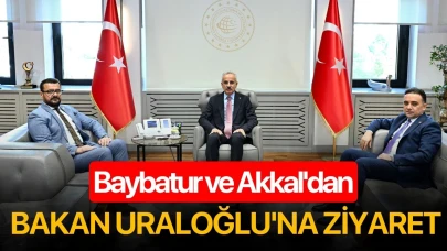 Baybatur ve Akkal'dan Bakan Uraloğlu'na ziyaret