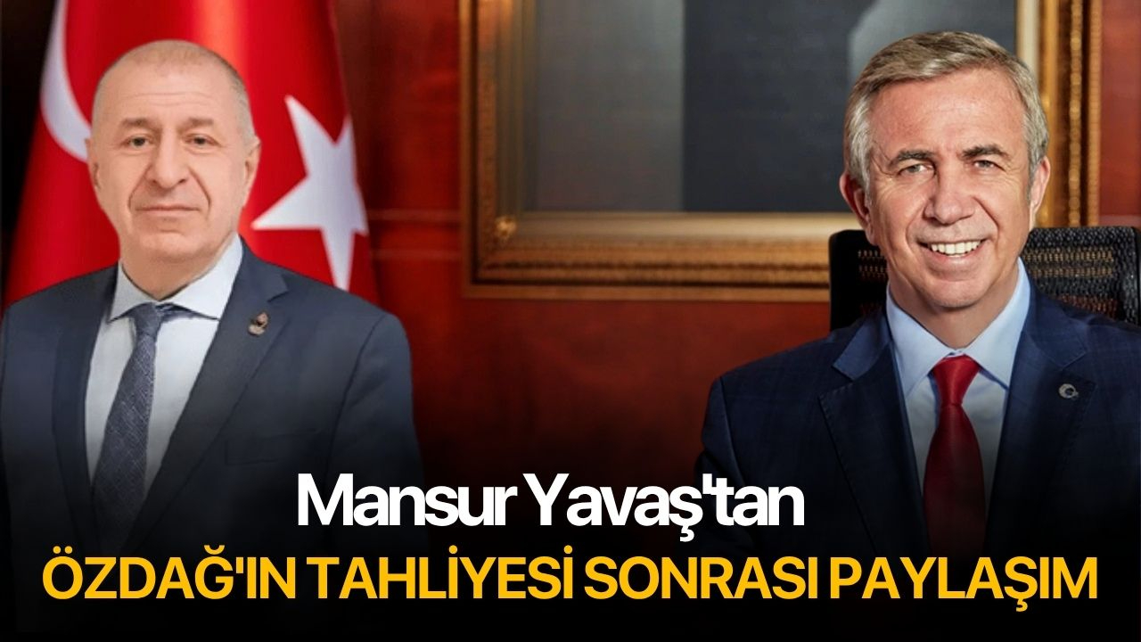 Mansur Yavaş'tan Özdağ'ın tahliyesi sonrası paylaşım