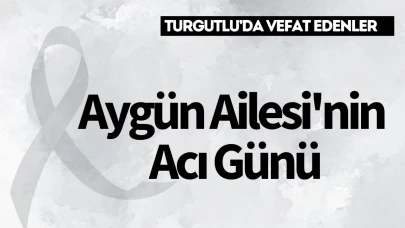 Aygün Ailesi'nin acı günü