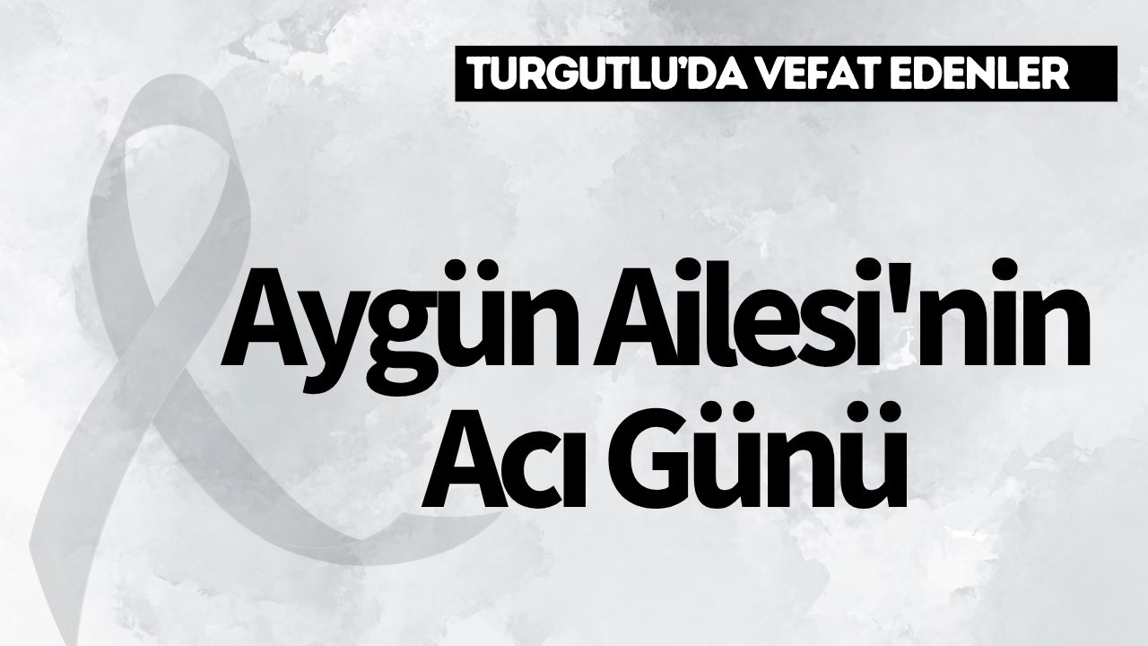 Aygün Ailesi'nin acı günü