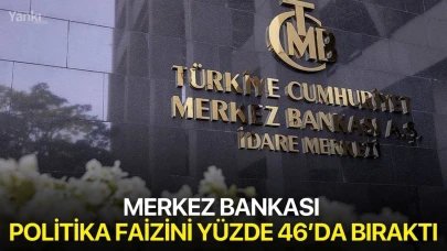 Merkez Bankası politika faizini yüzde 46’da bıraktı