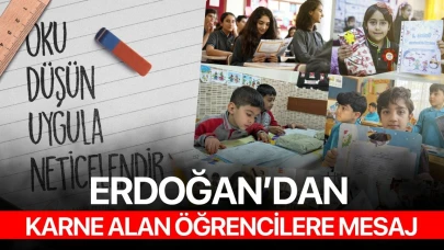 Erdoğan’dan karne alan öğrencilere mesaj