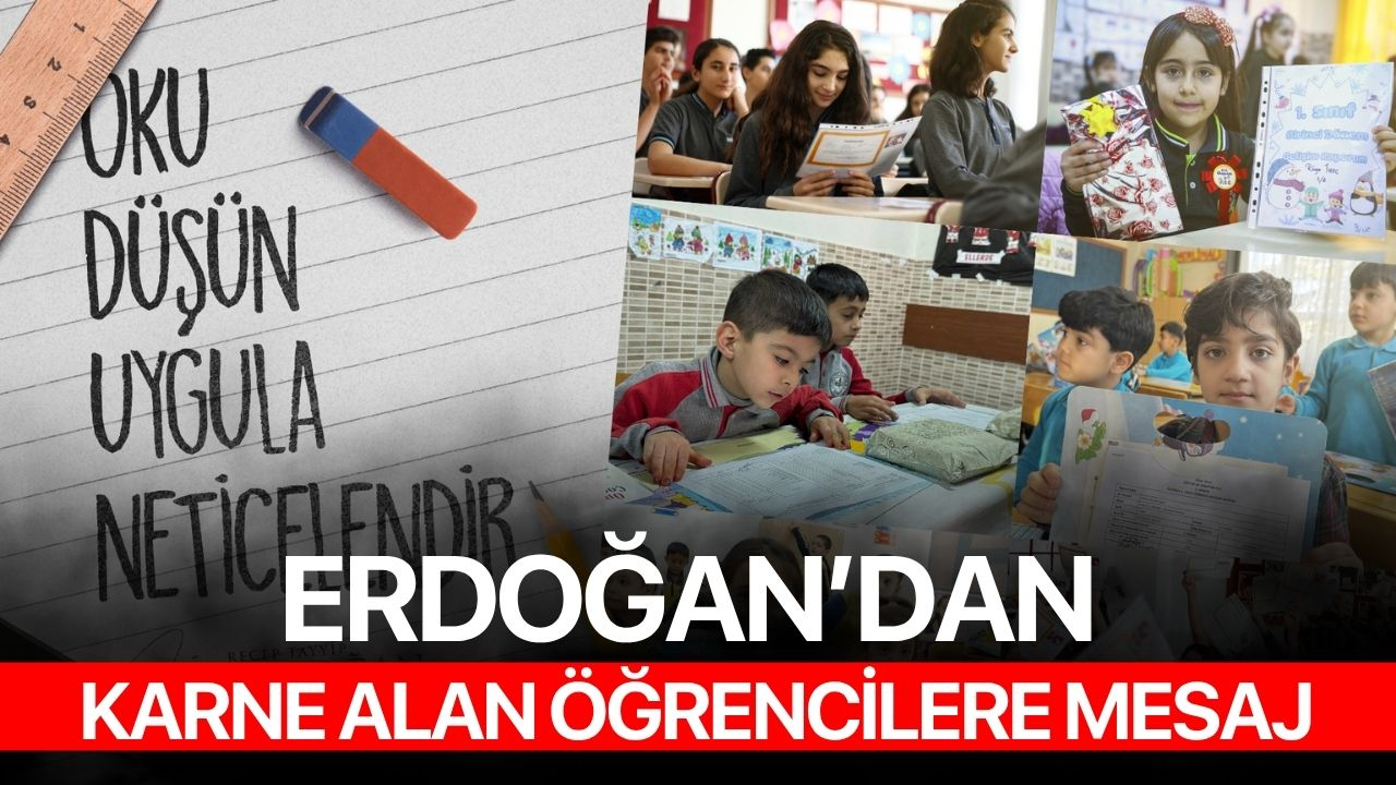 Erdoğan’dan karne alan öğrencilere mesaj