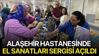 Alaşehir Hastanesinde el sanatları sergisi açıldı