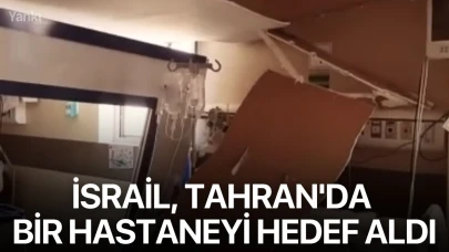 İsrail, Tahran'da bir hastaneyi hedef aldı