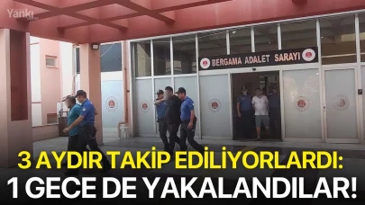 3 aydır takip ediliyorlardı: 1 gece de yakalandılar!