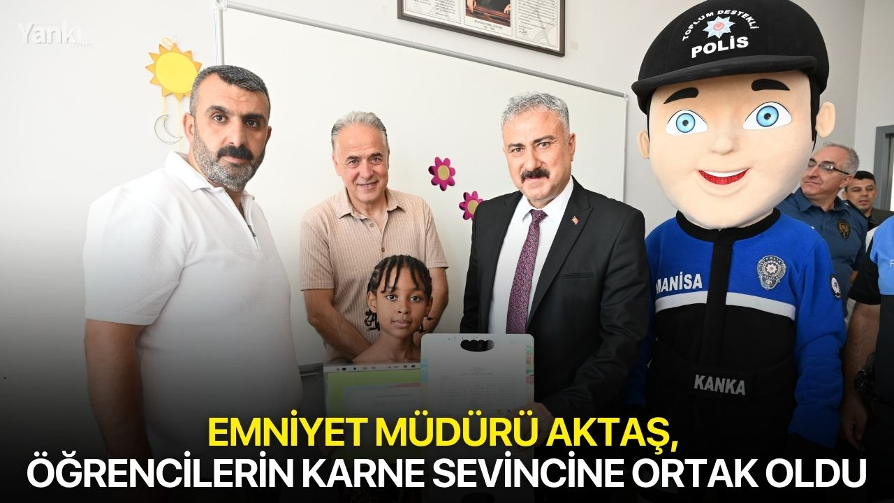 Emniyet Müdürü Aktaş, öğrencilerin karne sevincine ortak oldu